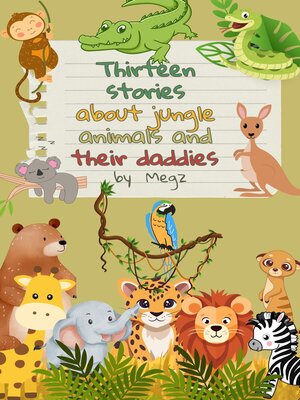 cover image of Thirteen Stories About Animals and Their Daddies